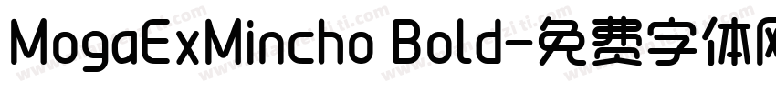 MogaExMincho Bold字体转换